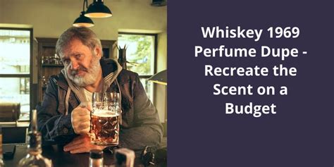 whiskey 1969 perfume dupe|whiskey 1969.